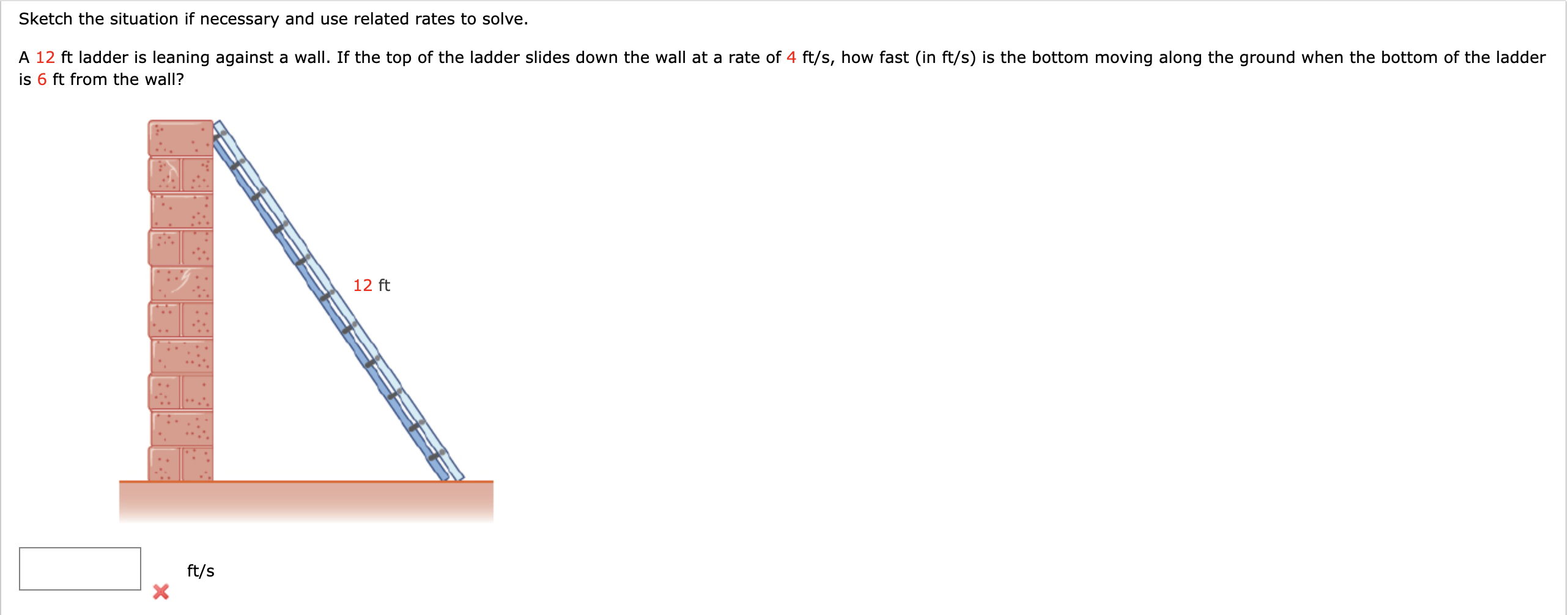 Sketch The Situation If Necessary And Use Related Rates To Solve A 12 Ft Ladder Is Leaning Against A Wall If The Top O 1