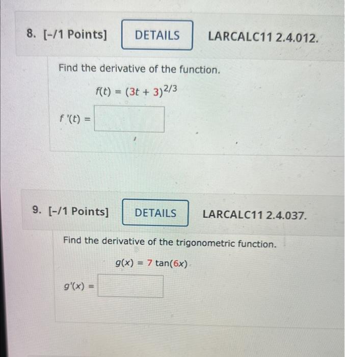 8 1 Points Details Find The Derivative Of The Function F T 3t 3 2 3 F T 9 1 Points Details Larcalc11 1