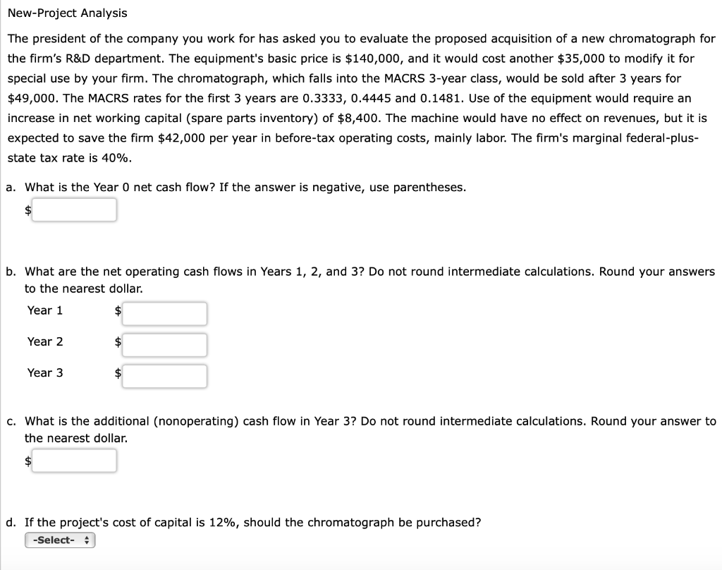 New Project Analysis The President Of The Company You Work For Has Asked You To Evaluate The Proposed Acquisition Of A N 1