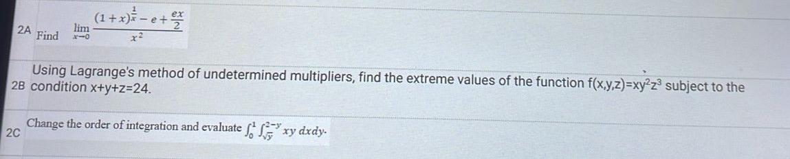 2a Lim Find X 0 2c 1 X E Ex X2 Using Lagrange S Method Of Undetermined Multipliers Find The Extreme Values Of The Fu 1