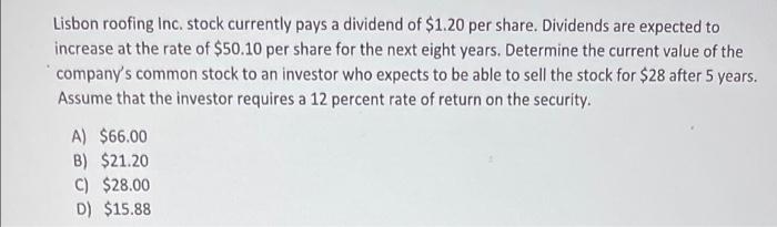 Lisbon Roofing Inc Stock Currently Pays A Dividend Of 1 20 Per Share Dividends Are Expected To Increase At The Rate O 1