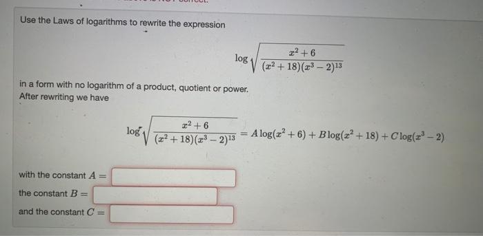 Use The Laws Of Logarithms To Rewrite The Expression With The Constant A The Constant B And The Constant C Log In A 1