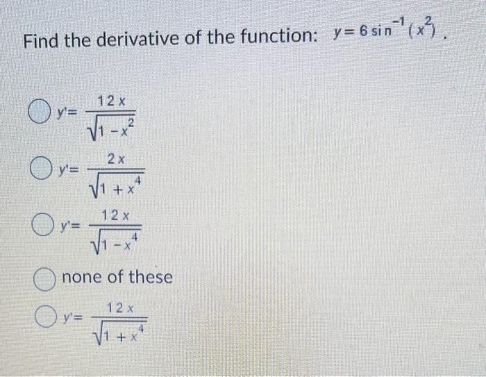 Use Part 1 Of The Fundamental Theorem Of Calculus To Find The Derivative Of The Function Select The Correct Answer Odg 3