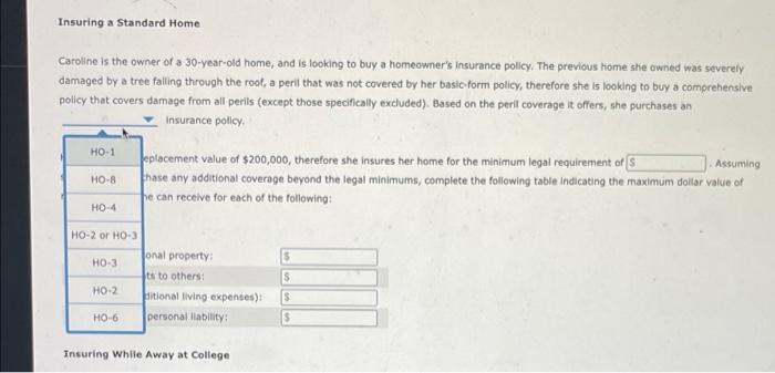 Insuring A Standard Home Caroline Is The Owner Of A 30 Year Old Home And Is Looking To Buy A Homeowner S Insurance Poli 1