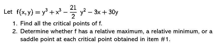 Let F X Y Y X 21 Y 3x 30y 2 1 Find All The Critical Points Of F 2 Determine Whether F Has A Relative M 1