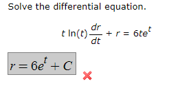 Solve The Differential Equation R 6te Dr Dt T In T R 6e C X 1