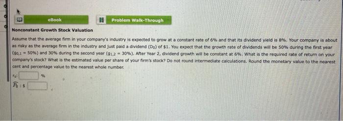 Cbook Problem Walk Through Nonconstant Growth Stock Valuation Assume That The Average Firm In Your Company S Industry Is 1