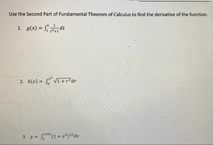 Use The Second Part Of Fundamental Theorem Of Calculus To Find The Derivative Of The Function 1 G X 3dt 1 T 1 2 1
