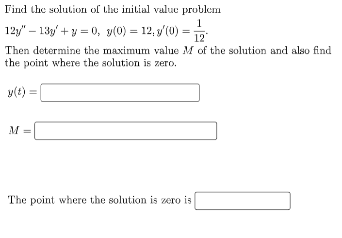 Find The Solution Of The Initial Value Problem 1 12y 13y Y 0 Y 0 12 Y 0 12 Then Determine The Maximum Valu 1