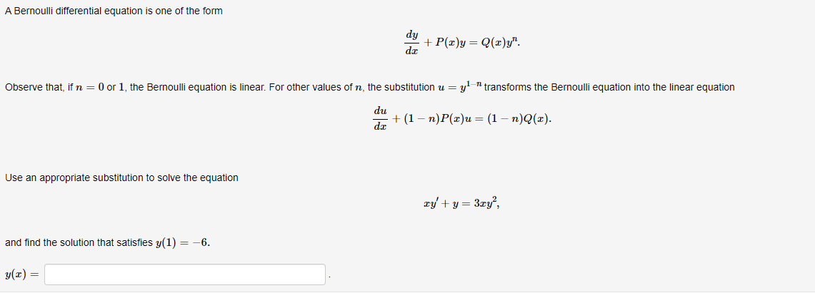 A Bernoulli Differential Equation Is One Of The Form Use An Appropriate Substitution To Solve The Equation Observe That 1