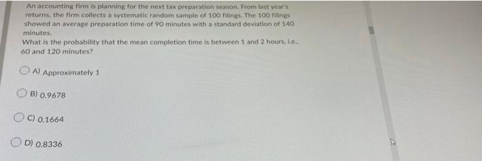 An Accounting Firm Is Planning For The Next Tax Preparation Season From Last Year S Returns The Firm Collects A System 1