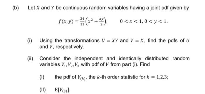 B Let X And Y Be Continuous Random Variables Having A Joint Pdf Given By F X Y X 2 0 X 1 0 Y 1 I Using 1