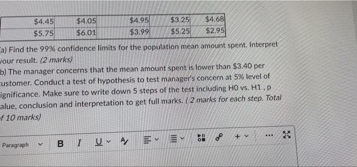4 45 5 75 Paragraph 4 05 6 01 V A Find The 99 Confidence Limits For The Population Mean Amount Spent Interpret Yo 1