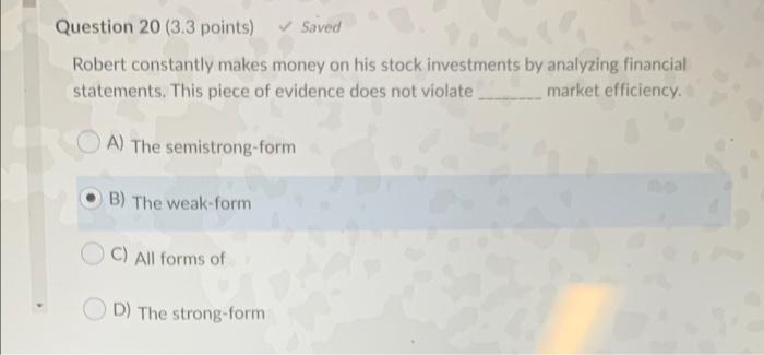 Question 20 3 3 Points Saved Robert Constantly Makes Money On His Stock Investments By Analyzing Financial Statements 1