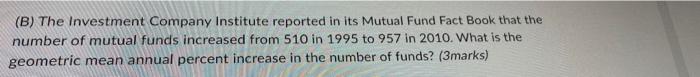 B The Investment Company Institute Reported In Its Mutual Fund Fact Book That The Number Of Mutual Funds Increased Fro 1