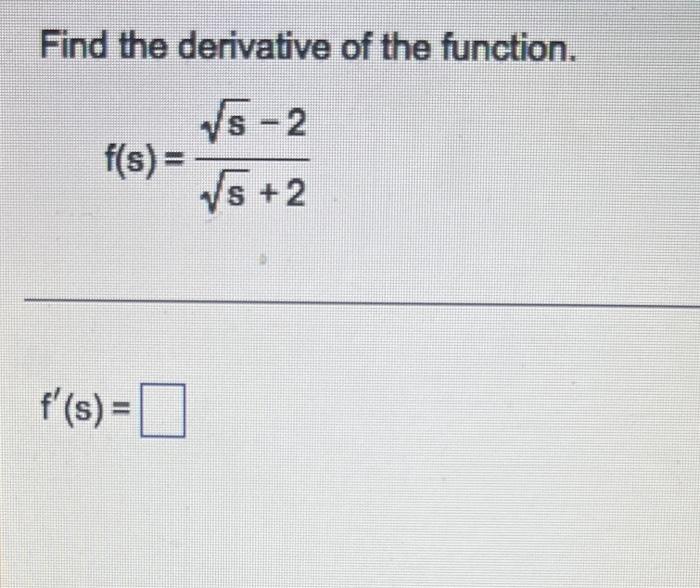 Find The Derivative Of The Function 5 2 5 2 F S F S 1