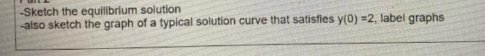 I Hw Week 4 12 Please Label And Show Work Consider The First Order Autonomous Equation Dy Dr Sketch The Equilibri 3