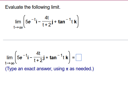 Evaluate The Following Limit Lim 5e I T 4t T 2j Tan 4t T 2j Tan Tek K Lim 5e Ti T Type An Exact An 1