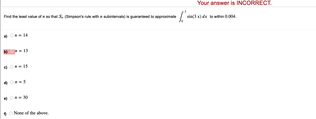 Find The Least Value Of N So That S Simpson S Rule With N Subintervals Is Guaranteed To Approximate A N 14 B N 1