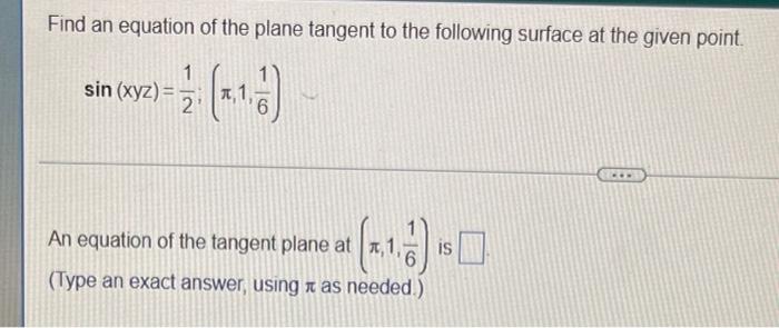 Find An Equation Of The Plane Tangent To The Following Surface At The Given Point 8 1 Sin Xyz 1 2 An Equation Of 1