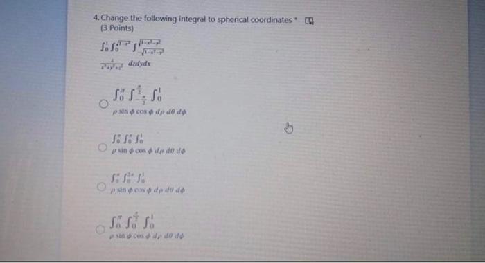 4 Change The Following Integral To Spherical Coordinates 3 Points Za Dulyde Psicos Dp Do Do Ser Psicos Do Do Psicos D 1