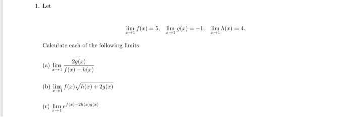 1 Let Lim F X 5 Lim G X 1 Lim H X 4 2 1 Calculate Each Of The Following Limits 2g X F X H A B Lim F 1