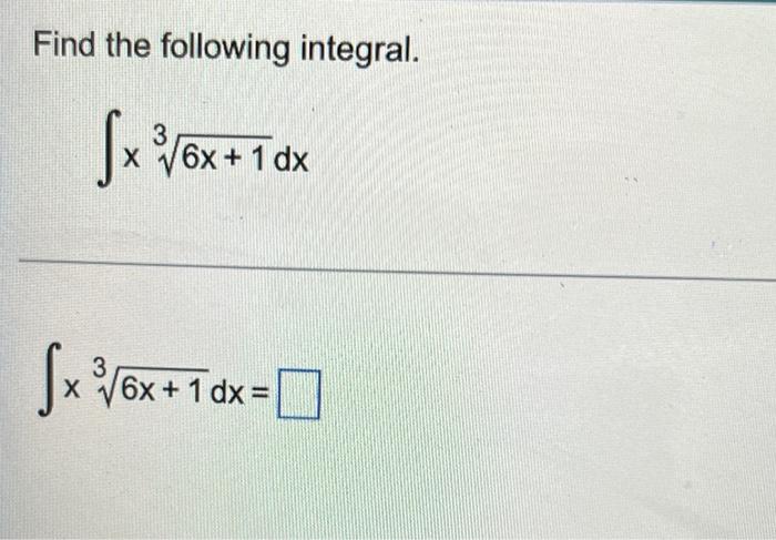 Find The Following Integral X 3 6x 1 Dx X 6x 3 X 6x 1 Dx 1