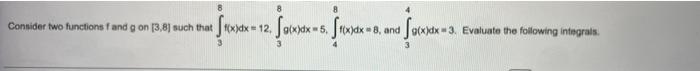 2 Saxxx 5 Foxxx X Dx 8 And G X Dx 3 Evaluate The Following Integrals And 3 Consider Two Functions F And G On 3 8 1