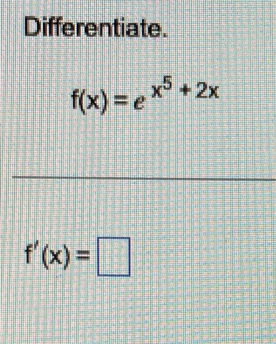 Differentiate F X X 2x E F X 1