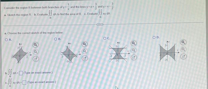 1 3 3 Consider The Region R Between Both Branches Of Y And The Lines Y X 2 And Y X 2 C Evaluate Xy Da R A Sket 1