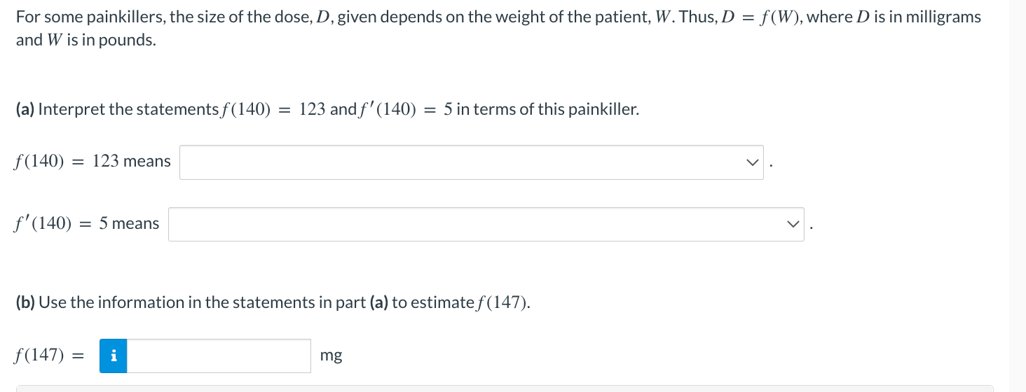 For Some Painkillers The Size Of The Dose D Given Depends On The Weight Of The Patient W Thus D F W Where D Is 1