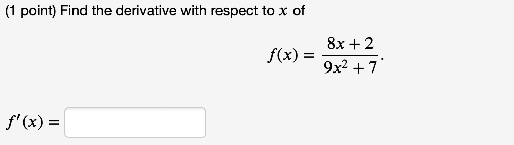 1 Point Find The Derivative With Respect To X Of F X F X 8x 2 9x 7 1 Point Suppose H X X 4x 4 1