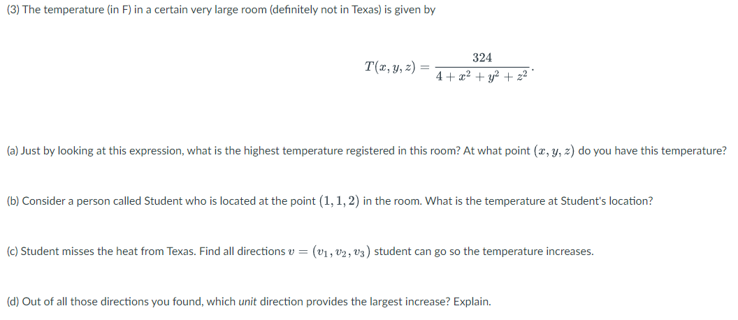 3 The Temperature In F In A Certain Very Large Room Definitely Not In Texas Is Given By T X Y Z 324 4 X Y 1