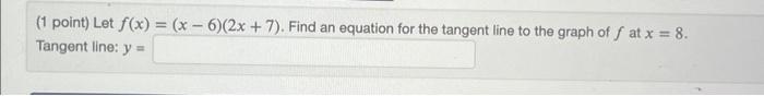 1 Point Let F X Tan 3x Then F X 1 And F 2 1 Point Let F X X 6 2x 7 Find An Equation For The T 2