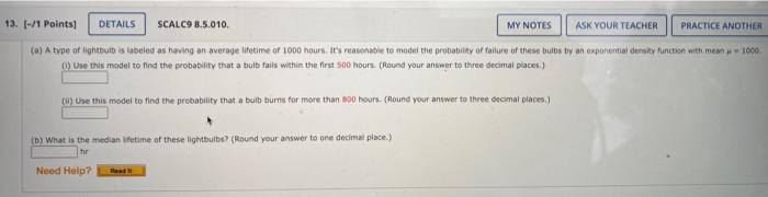 13 1 Points Details Scalc9 8 5 010 A A Type Of Lightbulb Is Labeled As Having An Average Lifetime Of 1000 Hours 1