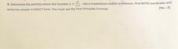 3 Determine The Point S Where The Function Y Has A Maximimum And Or A Minimum Find Both Coordinates And Wirte The Ans 1