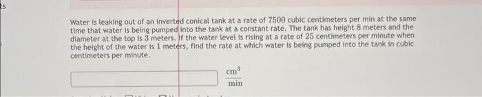 Water Is Leaking Out Of An Inverted Conical Tank At A Rate Of 7500 Cubic Centimeters Per Min At The Same Time That Water 1