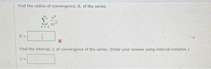 Find The Radius Of Convergence R Of The Series R N 1 13 I 720 X Find The Interval I Of Convergence Of The Series 1