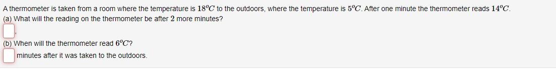 A Thermometer Is Taken From A Room Where The Temperature Is 18 C To The Outdoors Where The Temperature Is 5 C After On 1
