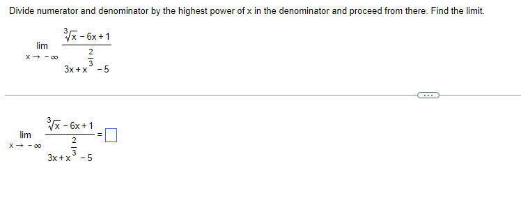 Divide Numerator And Denominator By The Highest Power Of X In The Denominator And Proceed From There Find The Limit 1