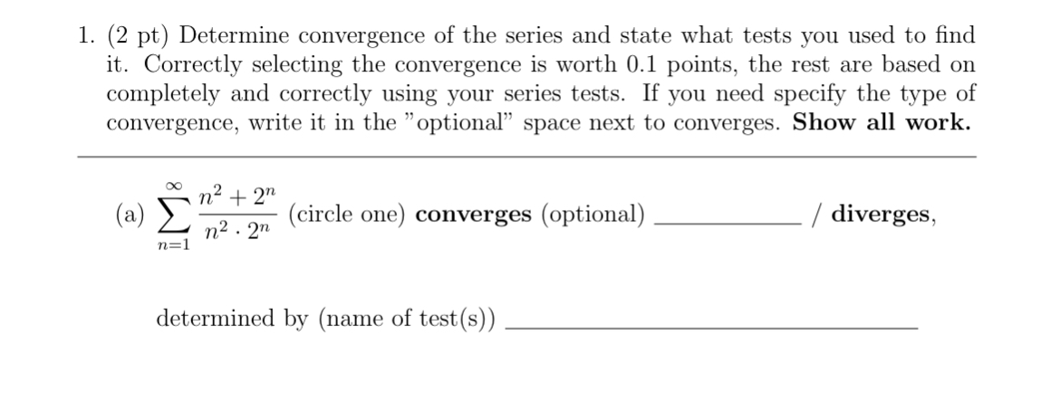 1 2 Pt Determine Convergence Of The Series And State What Tests You Used To Find It Correctly Selecting The Converge 1