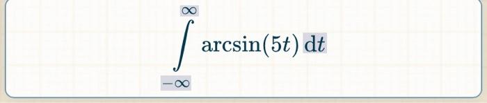 Arcsin 5t Dt 8 1