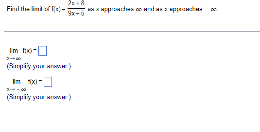 Find The Limit Of F X 2x 8 9x 5 Lim F X X 00 Simplify Your Answer Lim F X X 00 Simplify Your Answer As 1