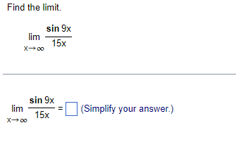 Find The Limit Lim X 0 Lim X 0 Sin 9x 15x Sin 9x 15x Simplify Your Answer 1