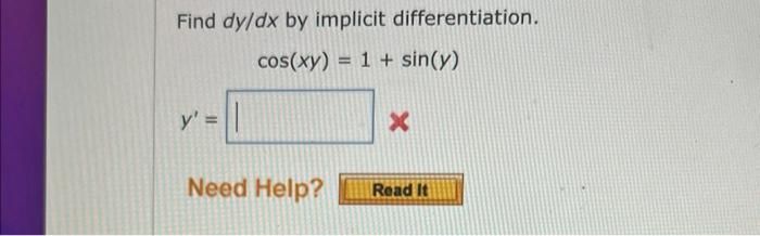 Find Dy Dx By Implicit Differentiation Cos Xy 1 Sin Y Y Need Help X Read It 1