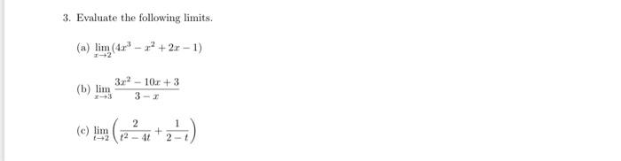 3 Evaluate The Following Limits A Lim 42 2 2x 1 B Lim X 3 C Lim 32 10r 3 3 R 2 2 1 1