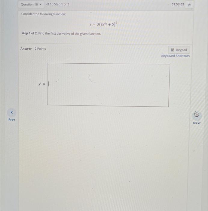 Prev Question 9 Of 16 Step 1 Of 2 Consider The Following Function Step 1 Of 2 Find The First Derivative Of The Abov 3