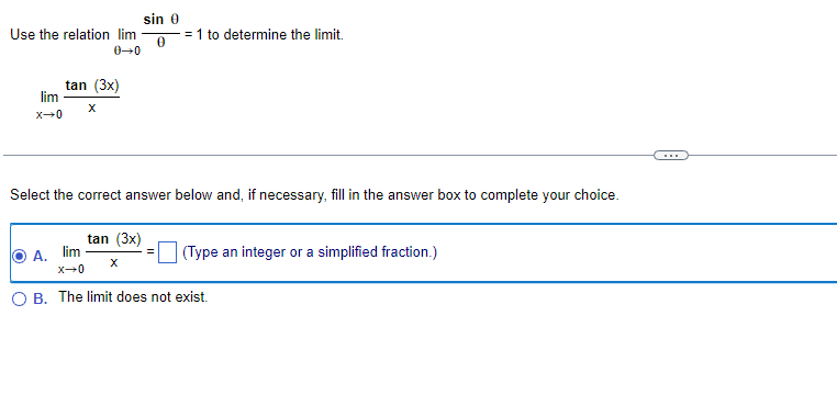 Use The Relation Lim 0 0 Lim X 0 Tan 3x X Tan 3x Sin 0 0 Select The Correct Answer Below And If Necessary Fill In 1