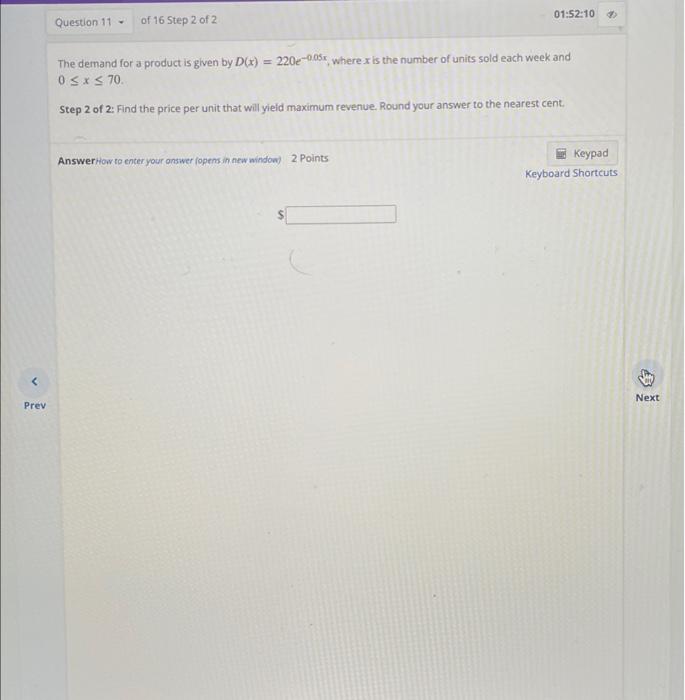 Prev Question 11 Of 16 Step 1 Of 2 The Demand For A Product Is Given By D X 220e 005 Where X Is The Number Of Uni 2