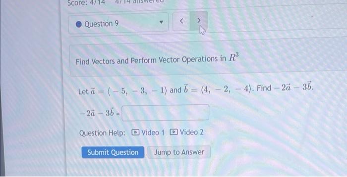 Score 4 14 47 Question 9 Find Vectors And Perform Vector Operations In R Let A 5 3 1 And 6 4 2 4 Find 1